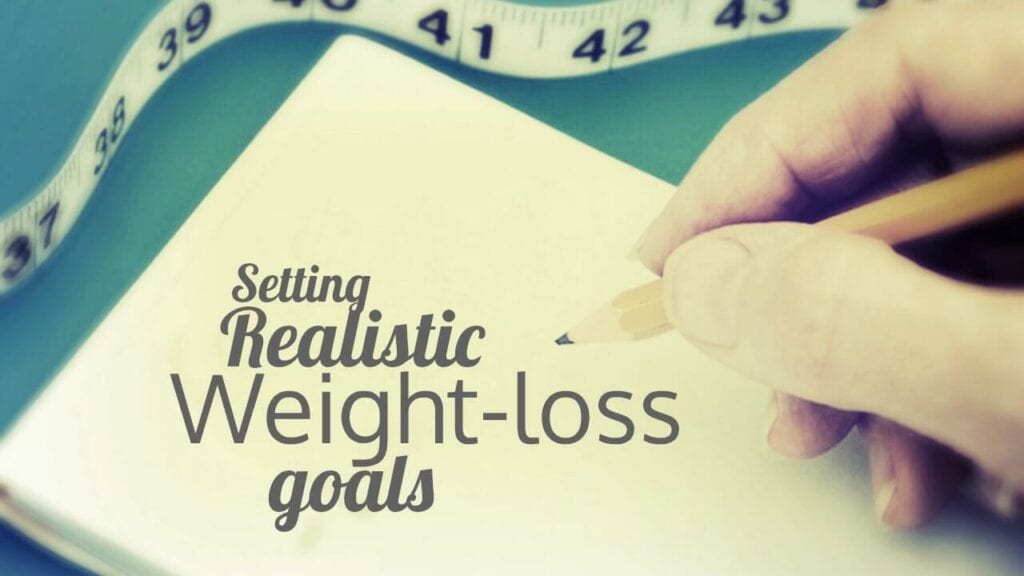 setting realistic and achievable weight loss goals